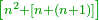 \scriptstyle{\color{OliveGreen}{\left[n^2+\left[n+\left(n+1\right)\right]\right]}}