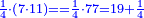 \scriptstyle{\color{blue}{\frac{1}{4}\sdot\left(7\sdot11\right)==\frac{1}{4}\sdot77=19+\frac{1}{4}}}