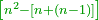 \scriptstyle{\color{OliveGreen}{\left[n^2-\left[n+\left(n-1\right)\right]\right]}}