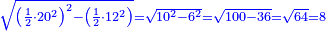 \scriptstyle{\color{blue}{\sqrt{\left(\frac{1}{2}\sdot20^2\right)^2-\left(\frac{1}{2}\sdot12^2\right)}=\sqrt{10^2-6^2}=\sqrt{100-36}=\sqrt{64}=8}}