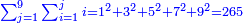 \scriptstyle{\color{blue}{\sum_{j=1}^9 {\sum_{i=1}^j i=1^2+3^2+5^2+7^2+9^2=265}}}