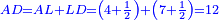 \scriptstyle{\color{blue}{AD=AL+LD=\left(4+\frac{1}{2}\right)+\left(7+\frac{1}{2}\right)=12}}