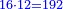 \scriptstyle{\color{blue}{16\sdot12=192}}