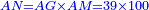 \scriptstyle{\color{blue}{AN=AG\times AM=39\times100}}