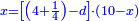 \scriptstyle{\color{blue}{x=\left[\left(4+\frac{1}{4}\right)-d\right]\sdot\left(10-x\right)}}