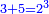 \scriptstyle{\color{blue}{3+5=2^3}}