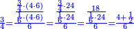 \scriptstyle{\color{blue}{\frac{3}{4}=\frac{\frac{\frac{3}{4}\sdot\left(4\sdot6\right)}{\frac{1}{6}\sdot\left(4\sdot6\right)}}{6}=\frac{\frac{\frac{3}{4}\sdot24}{\frac{1}{6}\sdot24}}{6}=\frac{\frac{18}{\frac{1}{6}\sdot24}}{6}=\frac{4+\frac{1}{2}}{6}}}