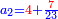 \scriptstyle{\color{blue}{a_2={\color{red}{4}}+\frac{{\color{red}{7}}}{23}}}