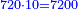 \scriptstyle{\color{blue}{720\sdot10=7200}}