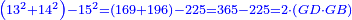 \scriptstyle{\color{blue}{\left(13^2+14^2\right)-15^2=\left(169+196\right)-225=365-225=2\sdot\left(GD\sdot GB\right)}}