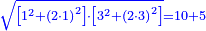 \scriptstyle{\color{blue}{\sqrt{\left[1^2+\left(2\sdot1\right)^2\right]\sdot\left[3^2+\left(2\sdot3\right)^2\right]}=10+5}}