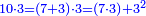 \scriptstyle{\color{blue}{10\sdot3=\left(7+3\right)\sdot3=\left(7\sdot3\right)+3^2}}