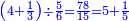 \scriptstyle{\color{blue}{\left(4+\frac{1}{3}\right)\div\frac{5}{6}=\frac{78}{15}=5+\frac{1}{5}}}