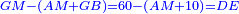 \scriptstyle{\color{blue}{GM-\left(AM+GB\right)=60-\left(AM+10\right)=DE}}