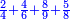 \scriptstyle{\color{blue}{\frac{2}{4}+\frac{4}{6}+\frac{8}{9}+\frac{5}{8}}}