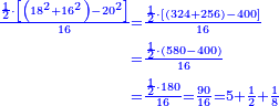 \scriptstyle{\color{blue}{\begin{align}\scriptstyle\frac{\frac{1}{2}\sdot\left[\left(18^2+16^2\right)-20^2\right]}{16}&\scriptstyle=\frac{\frac{1}{2}\sdot\left[\left(324+256\right)-400\right]}{16}\\&\scriptstyle=\frac{\frac{1}{2}\sdot\left(580-400\right)}{16}\\&\scriptstyle=\frac{\frac{1}{2}\sdot180}{16}=\frac{90}{16}=5+\frac{1}{2}+\frac{1}{8}\end{align}}}
