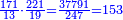 \scriptstyle{\color{blue}{\frac{171}{13}\sdot\frac{221}{19}=\frac{37791}{247}=153}}