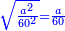 \scriptstyle{\color{blue}{\sqrt{\frac{a^2}{60^2}}=\frac{a}{60}}}