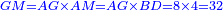 \scriptstyle{\color{blue}{GM=AG\times AM=AG\times BD=8\times4=32}}