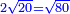 \scriptstyle{\color{blue}{2\sqrt{20}=\sqrt{80}}}