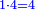 \scriptstyle{\color{blue}{1\sdot4=4}}