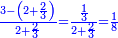 \scriptstyle{\color{blue}{\frac{3-\left(2+\frac{2}{3}\right)}{2+\frac{2}{3}}=\frac{\frac{1}{3}}{2+\frac{2}{3}}=\frac{1}{8}}}