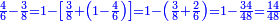 \scriptstyle{\color{blue}{\frac{4}{6}-\frac{3}{8}=1-\left[\frac{3}{8}+\left(1-\frac{4}{6}\right)\right]=1-\left(\frac{3}{8}+\frac{2}{6}\right)=1-\frac{34}{48}=\frac{14}{48}}}