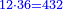 \scriptstyle{\color{blue}{12\sdot36=432}}