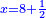 \scriptstyle{\color{blue}{x=8+\frac{1}{2}}}