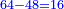 \scriptstyle{\color{blue}{64-48=16}}