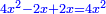 \scriptstyle{\color{blue}{4x^2-2x+2x=4x^2}}