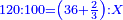 \scriptstyle{\color{blue}{120:100=\left(36+\frac{2}{3}\right):X}}