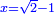 \scriptstyle{\color{blue}{x=\sqrt{2}-1}}