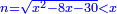\scriptstyle{\color{blue}{n=\sqrt{x^2-8x-30}<x}}
