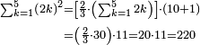 \begin{align}\scriptstyle\sum_{k=1}^{5} \left(2k\right)^2&\scriptstyle=\left[\frac{2}{3}\sdot\left(\sum_{k=1}^{5} 2k\right)\right]\sdot\left(10+1\right)\\&\scriptstyle=\left(\frac{2}{3}\sdot30\right)\sdot11=20\sdot11=220\\\end{align}