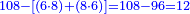 \scriptstyle{\color{blue}{108-\left[\left(6\sdot8\right)+\left(8\sdot6\right)\right]=108-96=12}}