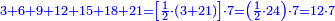 \scriptstyle{\color{blue}{3+6+9+12+15+18+21=\left[\frac{1}{2}\sdot\left(3+21\right)\right]\sdot{7}=\left(\frac{1}{2}\sdot{24}\right)\sdot{7}=12\sdot{7}}}