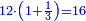 \scriptstyle{\color{blue}{12\sdot\left(1+\frac{1}{3}\right)=16}}