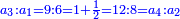 \scriptstyle{\color{blue}{a_3:a_1=9:6=1+\frac{1}{2}=12:8=a_4:a_2}}