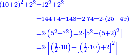 \scriptstyle{\color{blue}{\begin{align}\scriptstyle\left(10+2\right)^2+2^2&\scriptstyle=12^2+2^2\\&\scriptstyle=144+4=148=2\sdot74=2\sdot\left(25+49\right)\\&\scriptstyle=2\sdot\left(5^2+7^2\right)=2\sdot\left[5^2+\left(5+2\right)^2\right]\\&\scriptstyle=2\sdot\left[\left(\frac{1}{2}\sdot10\right)+\left[\left(\frac{1}{2}\sdot10\right)+2\right]^2\right]\\\end{align}}}