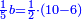 \scriptstyle{\color{blue}{\frac{1}{5}b=\frac{1}{2}\sdot\left(10-6\right)}}