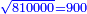 \scriptstyle{\color{blue}{\sqrt{810000}=900}}