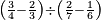 \scriptstyle\left(\frac{3}{4}-\frac{2}{3}\right)\div\left(\frac{2}{7}-\frac{1}{6}\right)