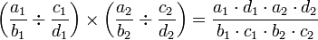 \left(\frac{a_1}{b_1}\div\frac{c_1}{d_1}\right)\times\left(\frac{a_2}{b_2}\div\frac{c_2}{d_2}\right)=\frac{a_1\sdot d_1\sdot a_2\sdot d_2}{b_1\sdot c_1\sdot b_2\sdot c_2}