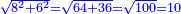 \scriptstyle{\color{blue}{\sqrt{8^2+6^2}=\sqrt{64+36}=\sqrt{100}=10}}