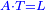 \scriptstyle{\color{blue}{A\sdot T=L}}