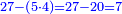 \scriptstyle{\color{blue}{27-\left(5\sdot4\right)=27-20=7}}