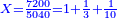 \scriptstyle{\color{blue}{X=\frac{7200}{5040}=1+\frac{1}{3}+\frac{1}{10}}}