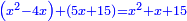 \scriptstyle{\color{blue}{\left(x^2-4x\right)+\left(5x+15\right)=x^2+x+15}}