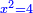 \scriptstyle{\color{blue}{x^2=4}}